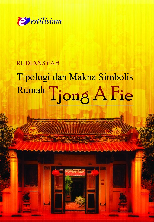 Tipologi dan Makna Simbolis Rumah Tjong A Fie